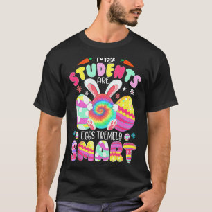 Teacher My Students Are Eggs Tremely Smart Happy E T-Shirt