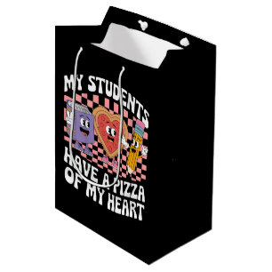 Teacher My Students Have A Pizza Of My Heart Medium Gift Bag