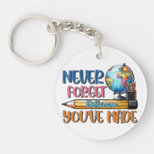Teacher Never Forget Difference You Have Made Key Ring