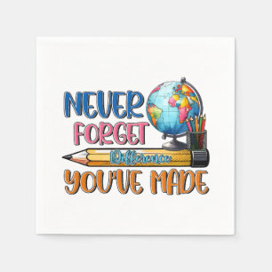Teacher Never Forget Difference You Have Made Napkin