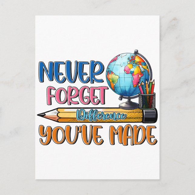 Teacher Never Forget Difference You Have Made Postcard (Front)