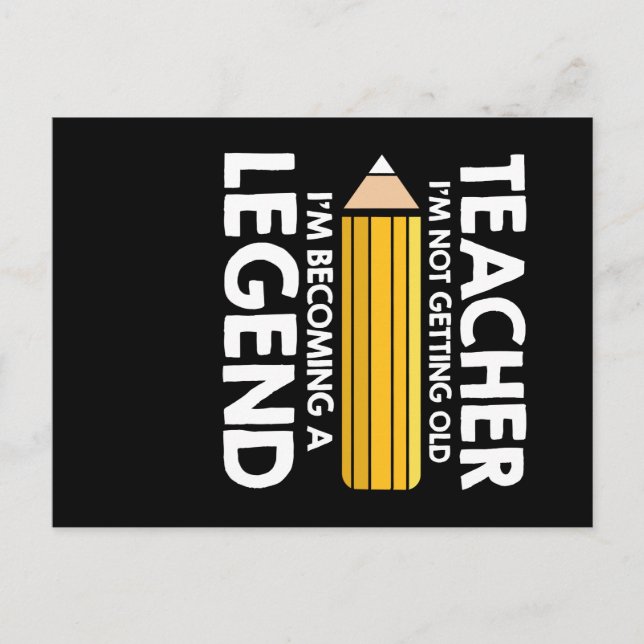 Teacher Not Getting Old Teacher Legend Postcard (Front)