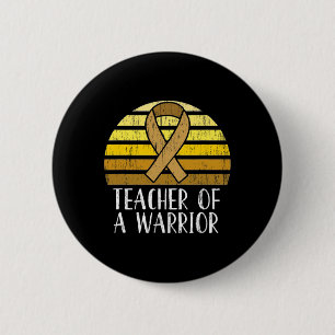 Teacher Of A Warrior Childhood Cancer Awareness 6 Cm Round Badge