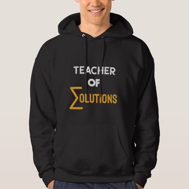 Teacher of ∑olutions Algebra Math Teacher Hoodie (Front)