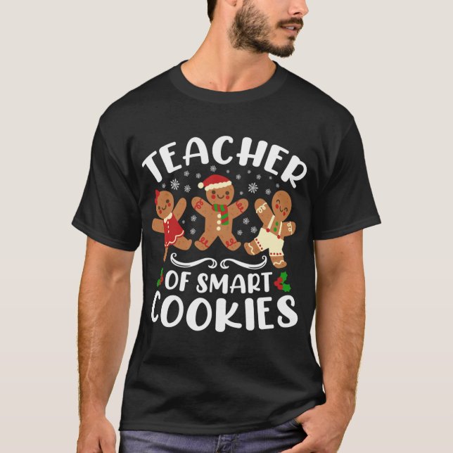 Teacher of Smart Cookies Christmas Gingerbread Cut T-Shirt (Front)