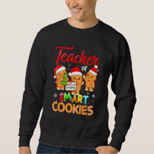 Teacher Of Smart Cookies Christmas Teacher Holiday Sweatshirt