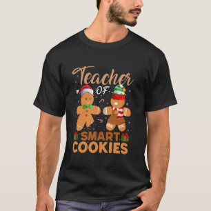 Teacher of Smart Cookies Funny Gingerbread Christm T-Shirt