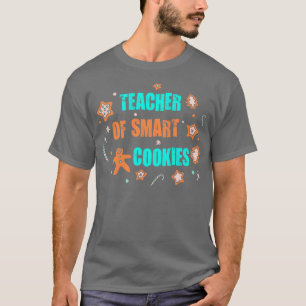 Teacher of Smart Cookies Funny Gingerbread Cookie T-Shirt