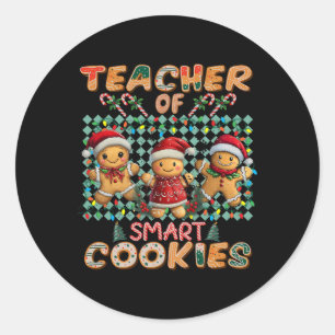 Teacher Of Smart Cookies Gingerbread Christmas  Classic Round Sticker