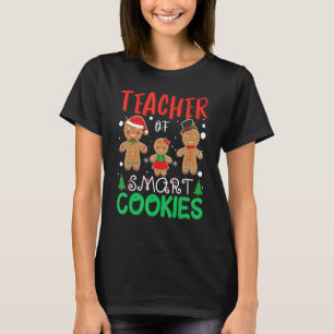 Teacher Of Smart Cookies Xmas Gingerbread Christma T-Shirt