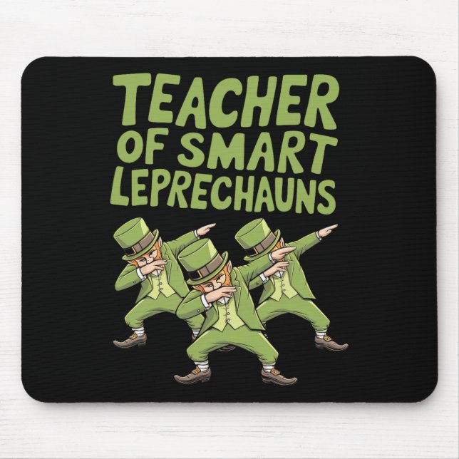 Teacher Of Smart Leprechauns Dab St Patricks Day T Mouse Pad (Front)