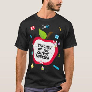 Teacher of the cutest bunnies Easter Rabbit Eggs T-Shirt