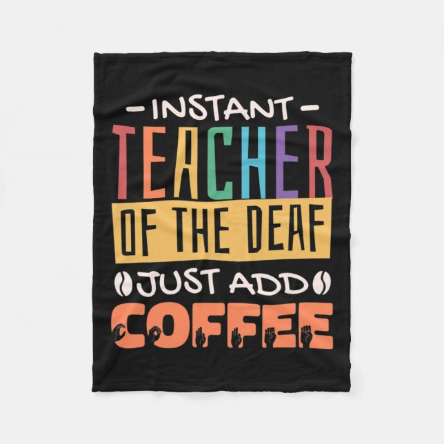 Teacher Of The Deaf Just Add Coffee  Fleece Blanket (Front)