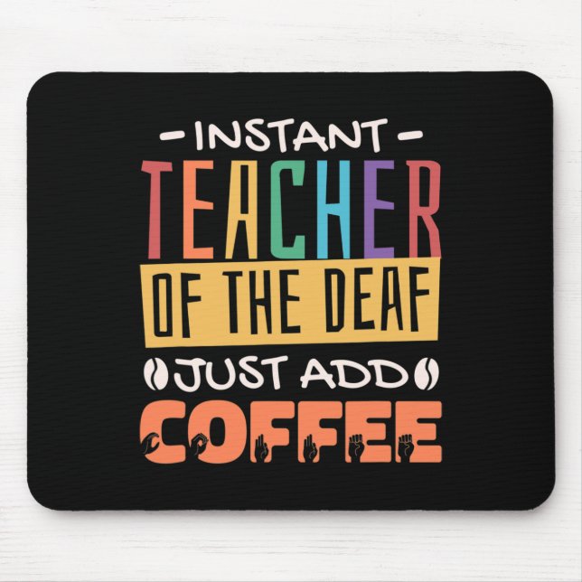 Teacher Of The Deaf Just Add Coffee  Mouse Pad (Front)