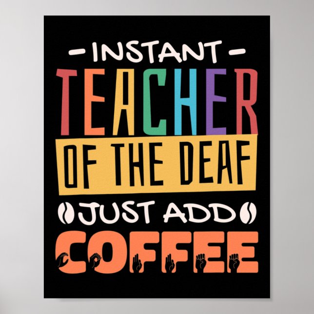 Teacher Of The Deaf Just Add Coffee  Poster (Front)