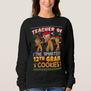 Teacher Of The Smartest 12th Grade Cookies Christm Sweatshirt