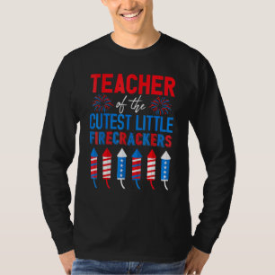 Teacher Of The St Little Firecrackers  4th Of July T-Shirt