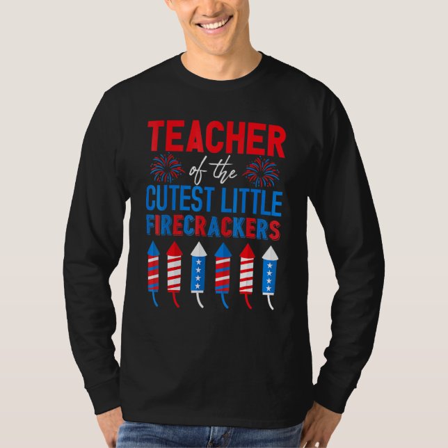 Teacher Of The St Little Firecrackers  4th Of July T-Shirt (Front)