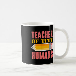 Teacher Of Tiny Humans Funny Preschool Kindergarte Coffee Mug