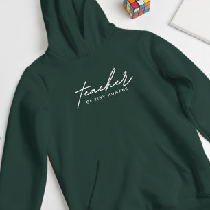Teacher of Tiny Humans Script Hoodie