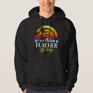 Teacher Off Duty Beach Sunset Rainbow Teacher Summ Hoodie