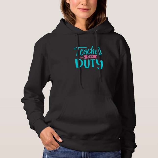 Teacher Off Duty Beach Sunset School Teaching 1 Hoodie (Front)