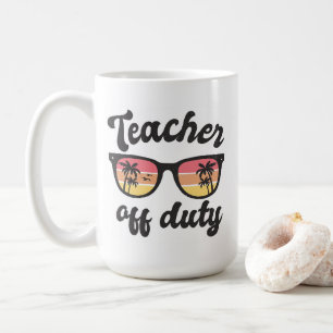 Teacher Off Duty Coffee Mug