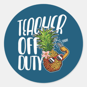 Teacher Off Duty End Of School Teacher Classic Round Sticker