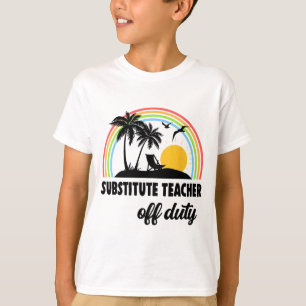 Teacher Off Duty Rainbow End Of School Year T-Shirt