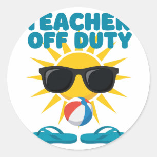 Teacher Off Duty Relaxed Fun Round Sticker