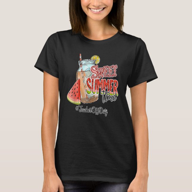 Teacher Off Duty Summer Break Sweet Summer Time Es T-Shirt (Front)