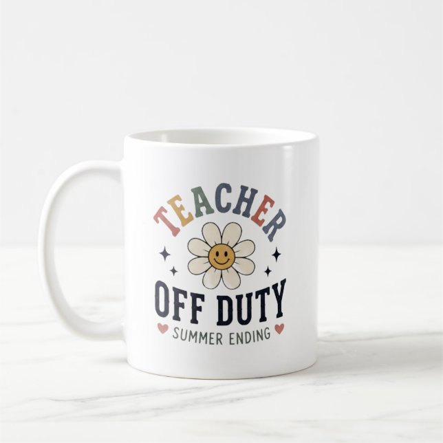 Teacher Off Duty Summer Ending Funny Teacher Coffee Mug (Left)