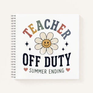 Teacher Off Duty Summer Ending Funny Teacher Notebook