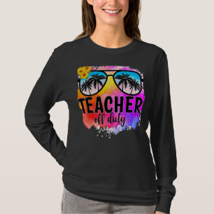 Teacher Off Duty Sunflower Sunglasses Last Day Of  T-Shirt