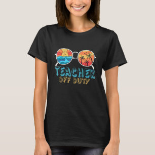 Teacher Off Duty Sunglasses Beach Sunset T-Shirt