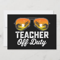 Teacher Off Duty Sunglasses Last Day Of School