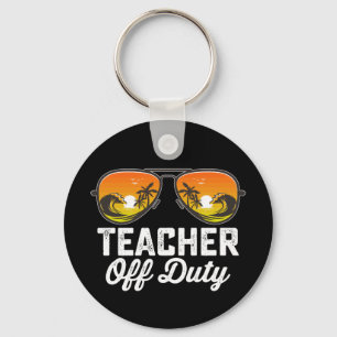Teacher Off Duty Sunglasses Last Day Of School Key Ring
