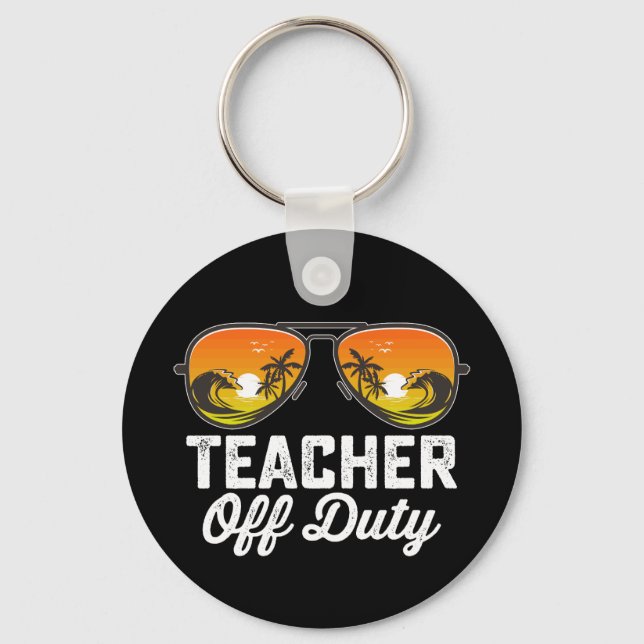 Teacher Off Duty Sunglasses Last Day Of School Key Ring (Front)
