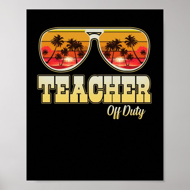Teacher Off Duty Sunglasses Palm Tree Beach Sunset Poster (Front)