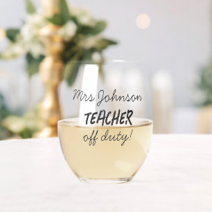 Teacher Off Duty teacher appreciation Stemless Wine Glass