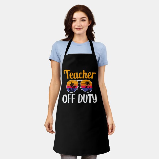 Teacher Off Duty, Teacher Gift, Summer Vacation  Apron (Worn)