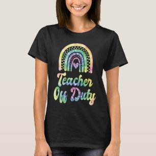 Teacher off duty teacher school vacation teacher T-Shirt