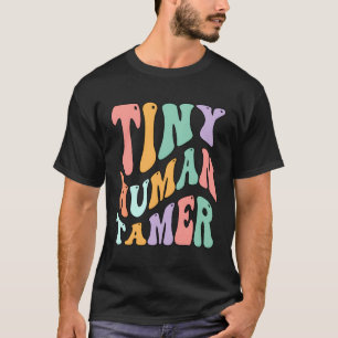 Teacher Parents Tiny Hu Tamer T-Shirt