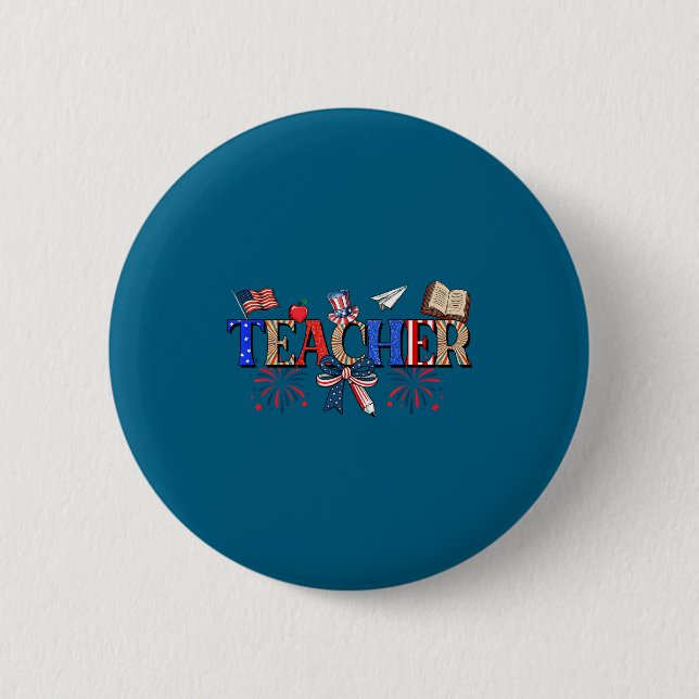 Teacher Patriotic 1776 Independence Day Design 6 Cm Round Badge (Front)