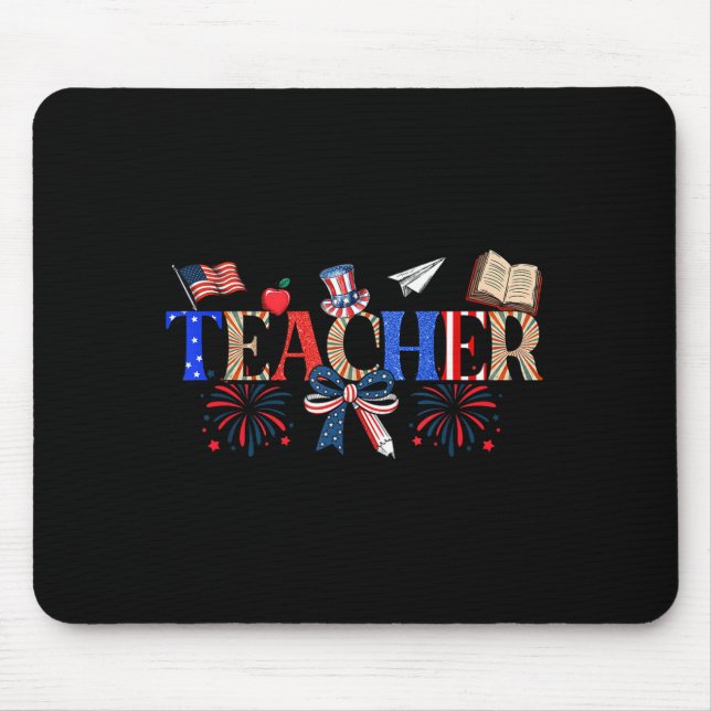 Teacher Patriotic 1776 Independence Day Mouse Pad (Front)