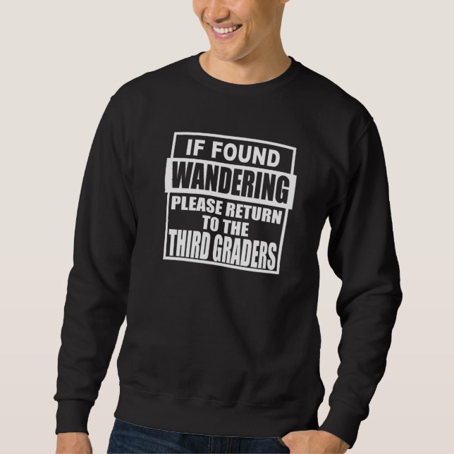 Teacher Please Return Third Graders Sweatshirt (Front)