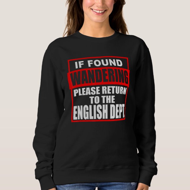 Teacher Please Return To English Dept Sweatshirt (Front)