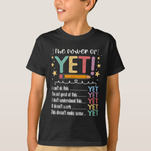 Teacher Power Of Yet Growth Mindset Inspirational T-Shirt