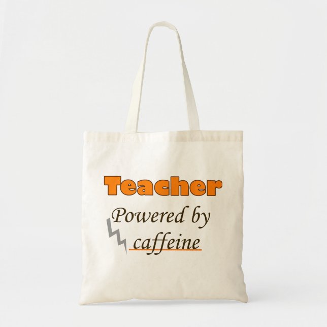 Teacher Powered by caffeine Tote Bag (Front)