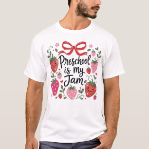Teacher Preschool is My Jam Strawberry First Day T-Shirt